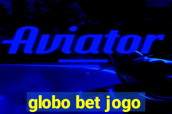 globo bet jogo