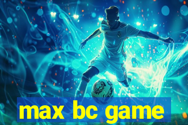 max bc game