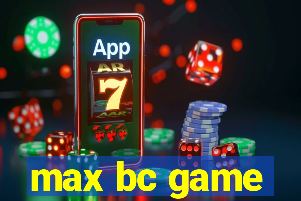 max bc game