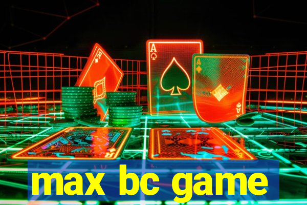 max bc game