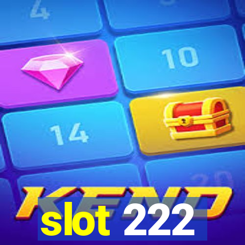 slot 222