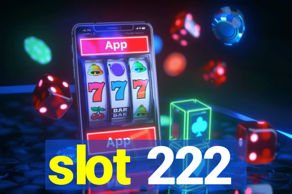 slot 222