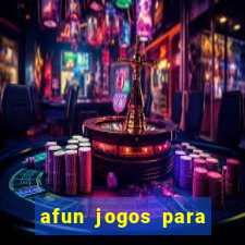 afun jogos para ganhar dinheiro