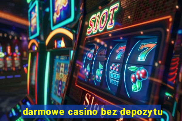 darmowe casino bez depozytu