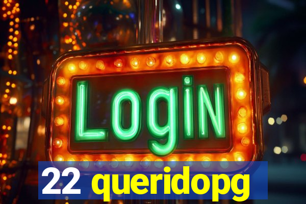 22 queridopg