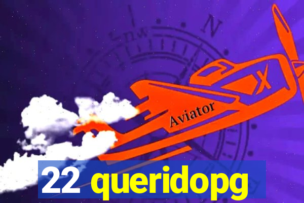 22 queridopg