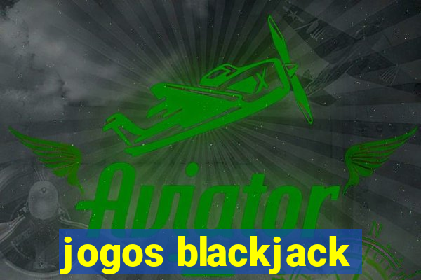 jogos blackjack