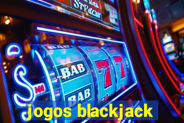 jogos blackjack