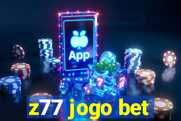 z77 jogo bet