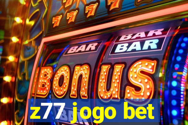 z77 jogo bet