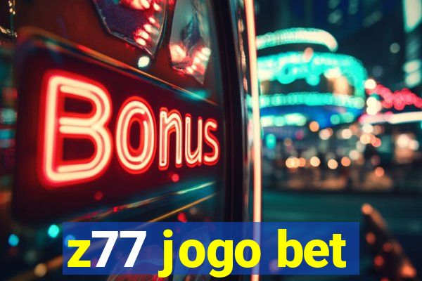 z77 jogo bet