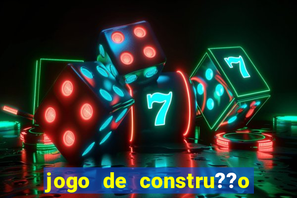 jogo de constru??o de cidade