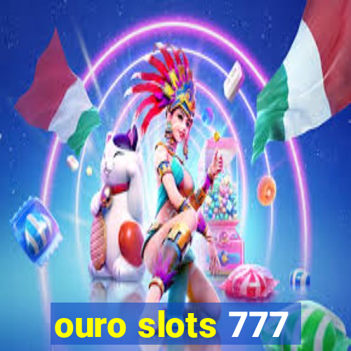 ouro slots 777