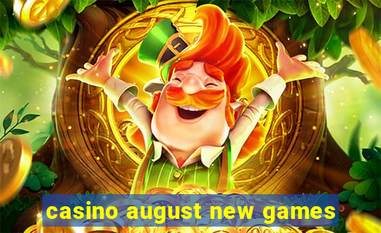 casino august new games