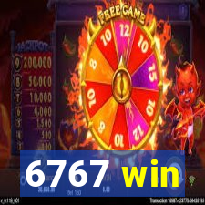 6767 win