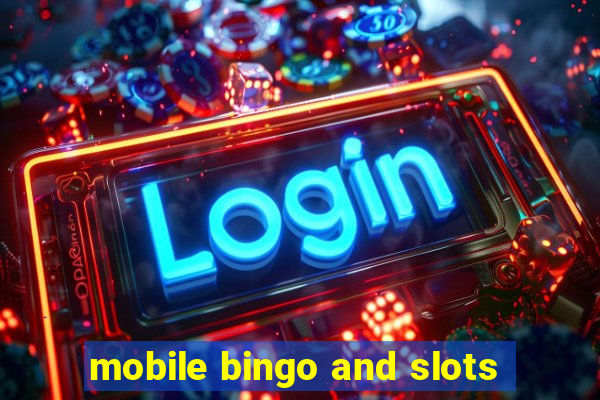 mobile bingo and slots