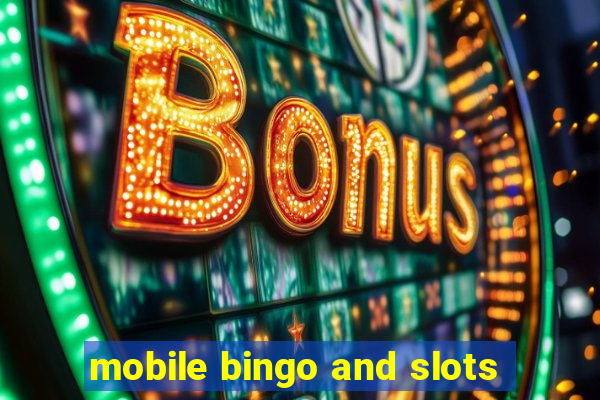 mobile bingo and slots