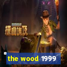 the wood 1999