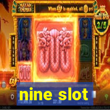 nine slot