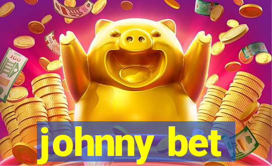 johnny bet