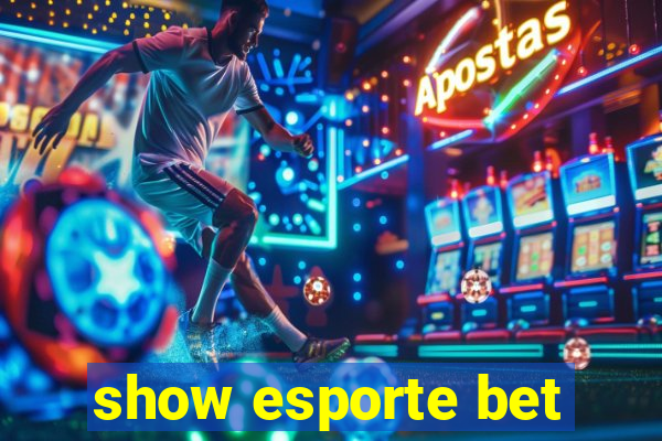 show esporte bet