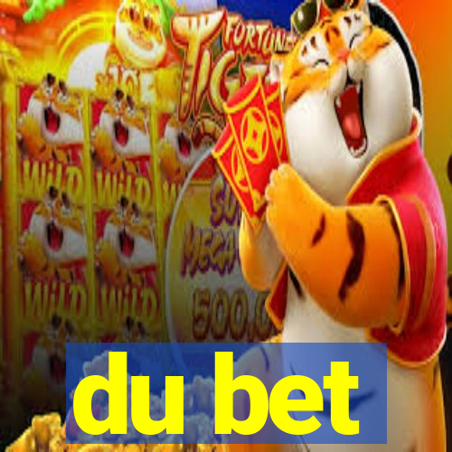 du bet