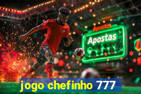 jogo chefinho 777