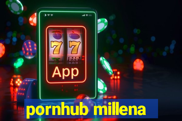 pornhub millena