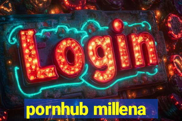 pornhub millena