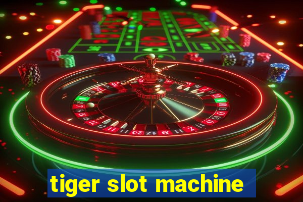 tiger slot machine