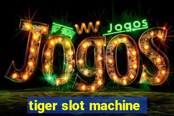 tiger slot machine