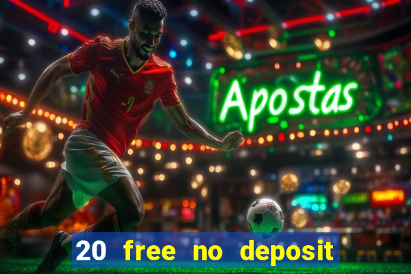 20 free no deposit casino uk 2018