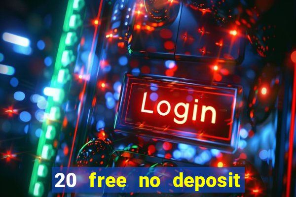 20 free no deposit casino uk 2018