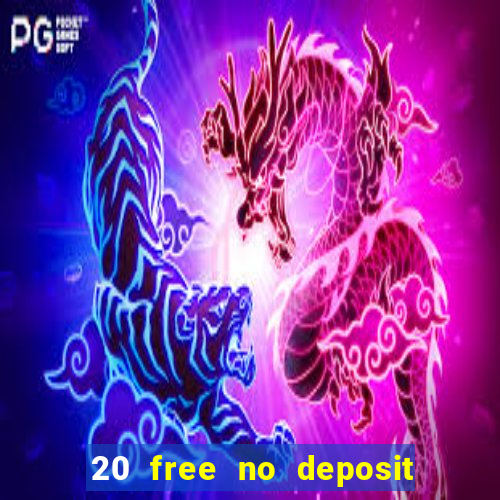 20 free no deposit casino uk 2018