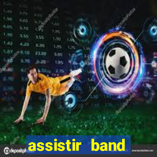 assistir band sports ao vivo gratis