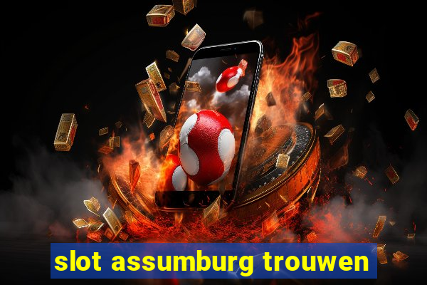 slot assumburg trouwen