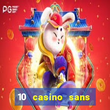 10 casino sans dép?t gratuit