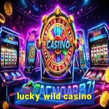 lucky wild casino