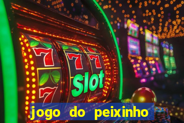 jogo do peixinho que ganha dinheiro