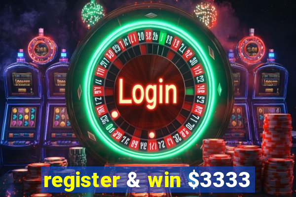 register & win $3333