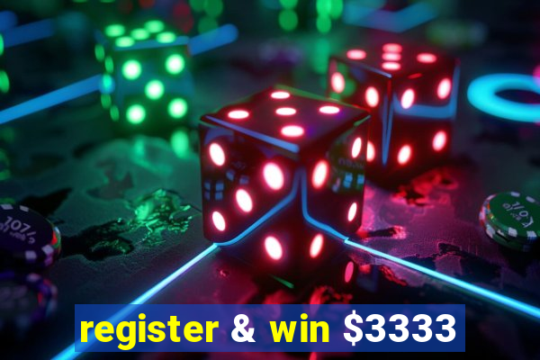 register & win $3333