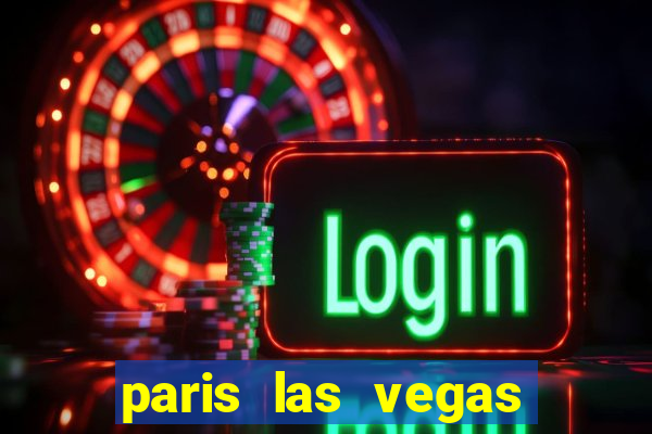 paris las vegas hotel casino