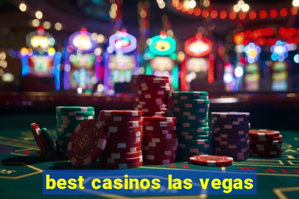 best casinos las vegas