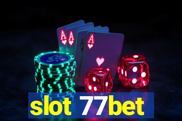 slot 77bet