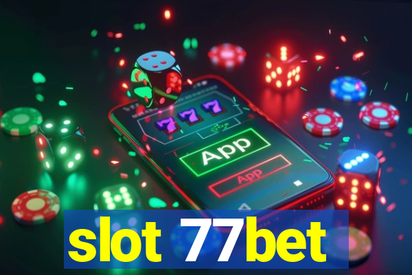 slot 77bet