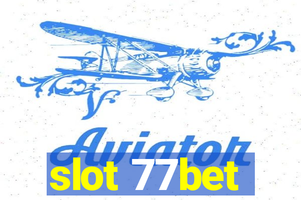 slot 77bet