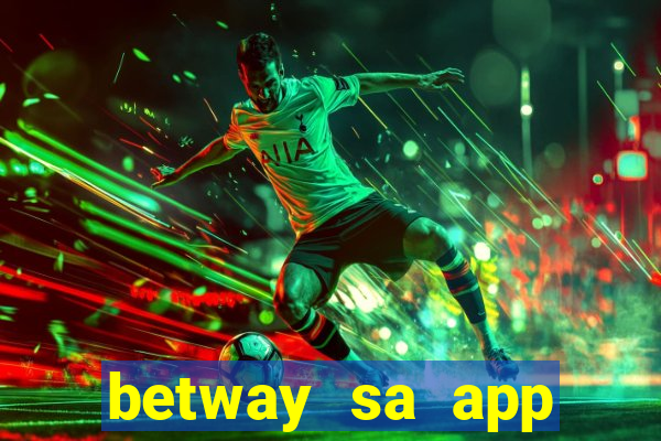 betway sa app download casino