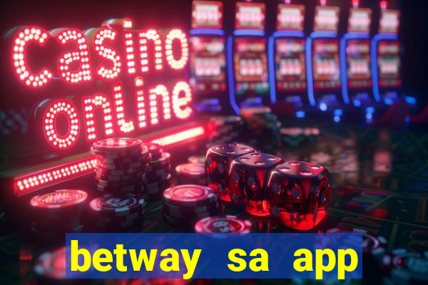 betway sa app download casino