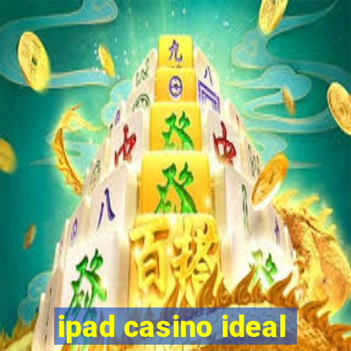 ipad casino ideal