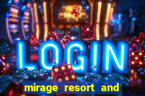 mirage resort and casino las vegas